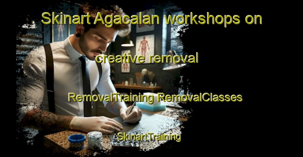 Skinart Agacalan workshops on creative removal | #RemovalTraining #RemovalClasses #SkinartTraining-Turkey