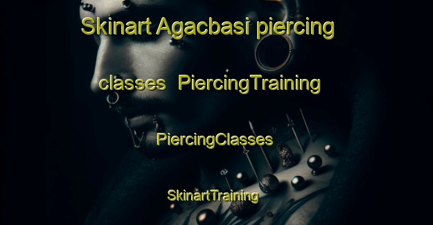 Skinart Agacbasi piercing classes | #PiercingTraining #PiercingClasses #SkinartTraining-Turkey