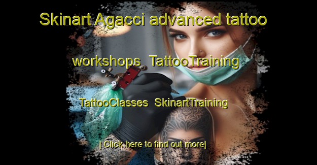 Skinart Agacci advanced tattoo workshops | TattooTraining | TattooClasses | SkinartTraining-Turkey