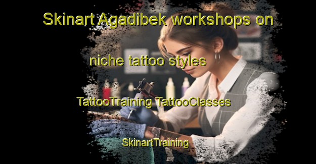 Skinart Agadibek workshops on niche tattoo styles | #TattooTraining #TattooClasses #SkinartTraining-Turkey