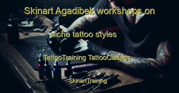 Skinart Agadibek workshops on niche tattoo styles | #TattooTraining #TattooClasses #SkinartTraining-Turkey