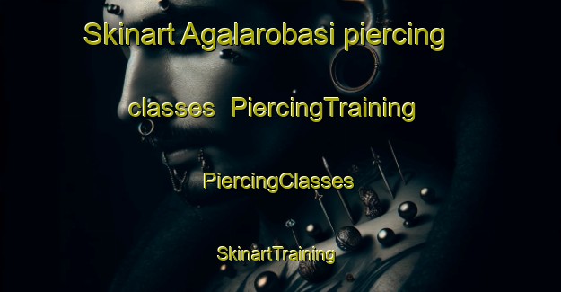 Skinart Agalarobasi piercing classes | #PiercingTraining #PiercingClasses #SkinartTraining-Turkey