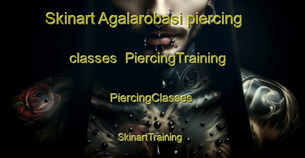 Skinart Agalarobasi piercing classes | #PiercingTraining #PiercingClasses #SkinartTraining-Turkey