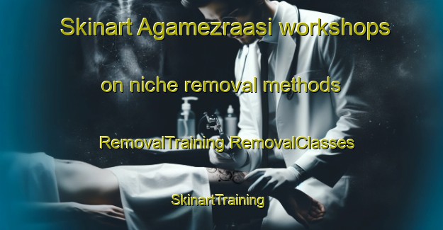 Skinart Agamezraasi workshops on niche removal methods | #RemovalTraining #RemovalClasses #SkinartTraining-Turkey