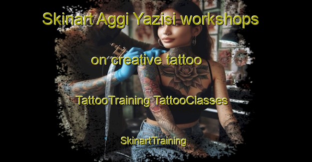 Skinart Aggi Yazisi workshops on creative tattoo | #TattooTraining #TattooClasses #SkinartTraining-Turkey