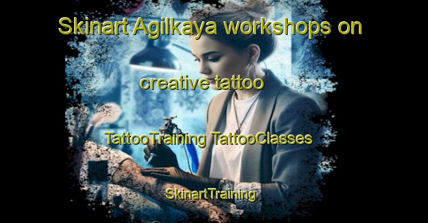 Skinart Agilkaya workshops on creative tattoo | #TattooTraining #TattooClasses #SkinartTraining-Turkey