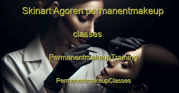 Skinart Agoren permanentmakeup classes | #PermanentmakeupTraining #PermanentmakeupClasses #SkinartTraining-Turkey