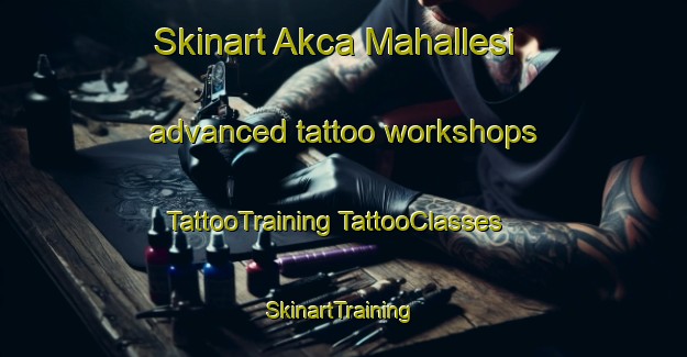 Skinart Akca Mahallesi advanced tattoo workshops | #TattooTraining #TattooClasses #SkinartTraining-Turkey