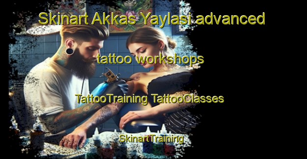 Skinart Akkas Yaylasi advanced tattoo workshops | #TattooTraining #TattooClasses #SkinartTraining-Turkey