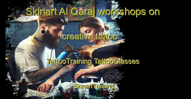 Skinart Al Qaraj workshops on creative tattoo | #TattooTraining #TattooClasses #SkinartTraining-Turkey