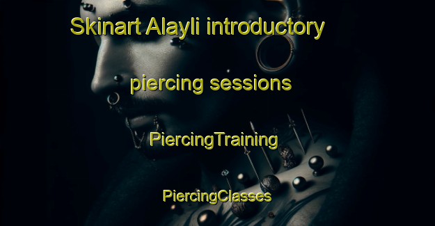 Skinart Alayli introductory piercing sessions | #PiercingTraining #PiercingClasses #SkinartTraining-Turkey