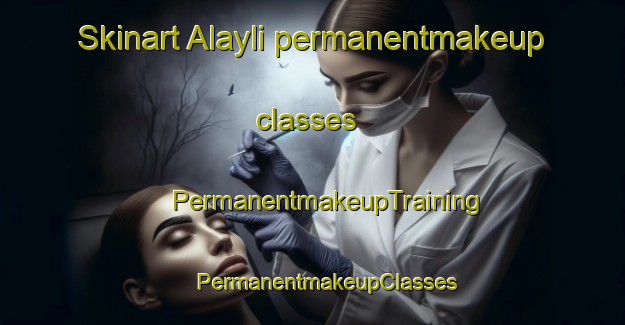 Skinart Alayli permanentmakeup classes | #PermanentmakeupTraining #PermanentmakeupClasses #SkinartTraining-Turkey