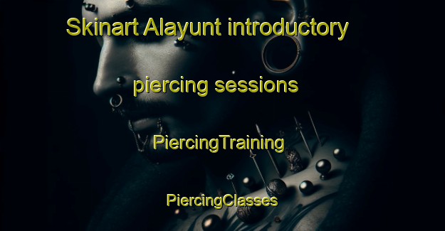 Skinart Alayunt introductory piercing sessions | #PiercingTraining #PiercingClasses #SkinartTraining-Turkey