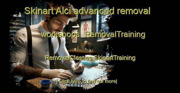 Skinart Alci advanced removal workshops | #RemovalTraining #RemovalClasses #SkinartTraining-Turkey