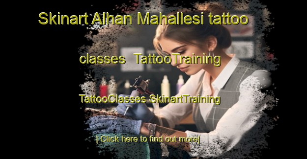 Skinart Alhan Mahallesi tattoo classes | #TattooTraining #TattooClasses #SkinartTraining-Turkey