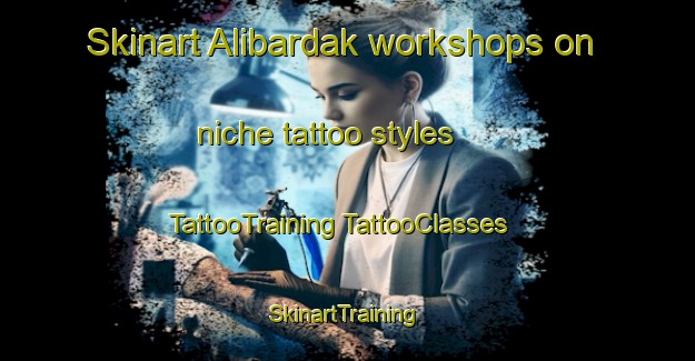 Skinart Alibardak workshops on niche tattoo styles | #TattooTraining #TattooClasses #SkinartTraining-Turkey