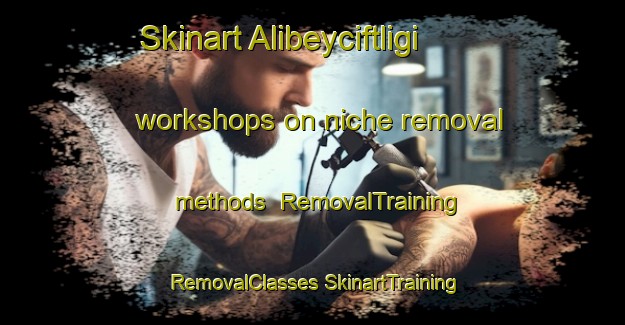 Skinart Alibeyciftligi workshops on niche removal methods | #RemovalTraining #RemovalClasses #SkinartTraining-Turkey