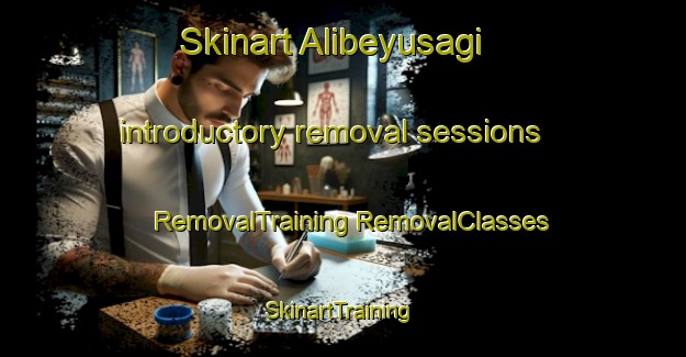 Skinart Alibeyusagi introductory removal sessions | #RemovalTraining #RemovalClasses #SkinartTraining-Turkey