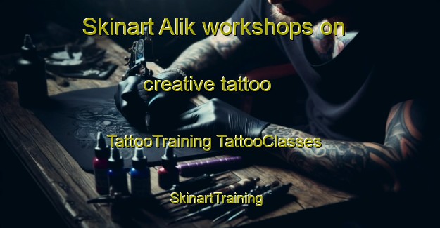 Skinart Alik workshops on creative tattoo | #TattooTraining #TattooClasses #SkinartTraining-Turkey