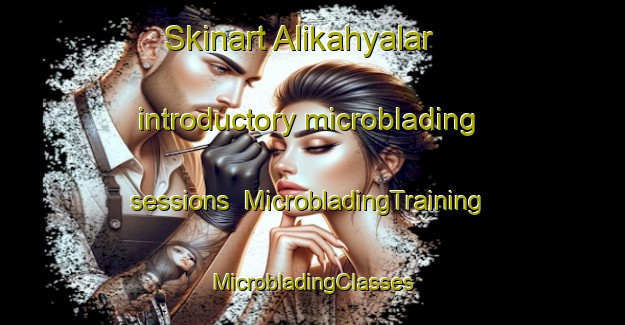 Skinart Alikahyalar introductory microblading sessions | #MicrobladingTraining #MicrobladingClasses #SkinartTraining-Turkey