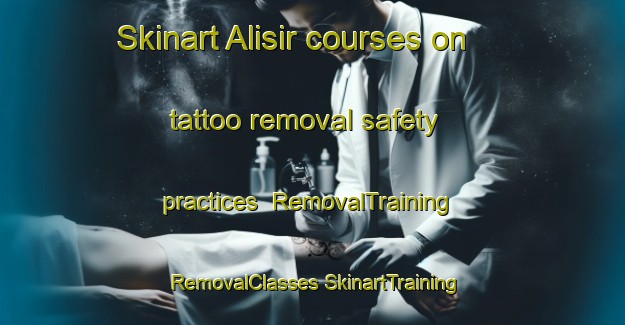 Skinart Alisir courses on tattoo removal safety practices | #RemovalTraining #RemovalClasses #SkinartTraining-Turkey