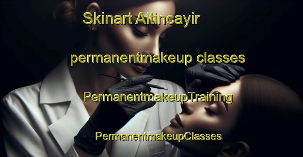 Skinart Altincayir permanentmakeup classes | #PermanentmakeupTraining #PermanentmakeupClasses #SkinartTraining-Turkey