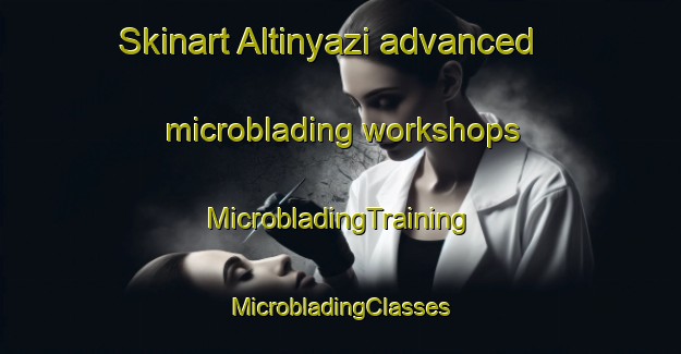 Skinart Altinyazi advanced microblading workshops | #MicrobladingTraining #MicrobladingClasses #SkinartTraining-Turkey