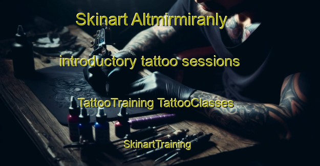 Skinart Altmirmiranly introductory tattoo sessions | #TattooTraining #TattooClasses #SkinartTraining-Turkey