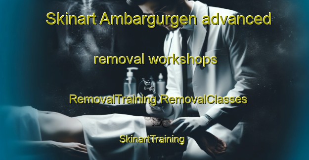 Skinart Ambargurgen advanced removal workshops | #RemovalTraining #RemovalClasses #SkinartTraining-Turkey