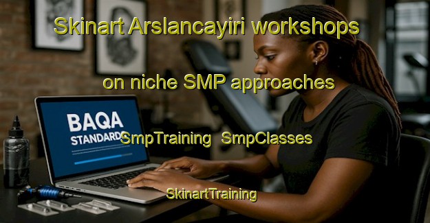 Skinart Arslancayiri workshops on niche SMP approaches | SmpTraining | SmpClasses | SkinartTraining-Turkey