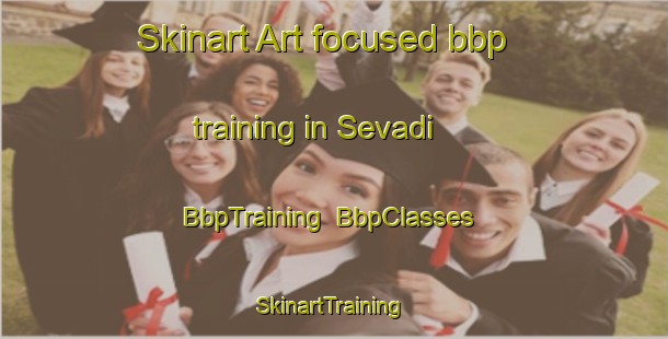 Skinart Art-focused bbp training in Sevadi | BbpTraining | BbpClasses | SkinartTraining-Turkey