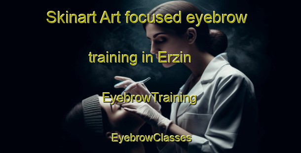 Skinart Art-focused eyebrow training in Erzin | EyebrowTraining | EyebrowClasses | SkinartTraining-Turkey