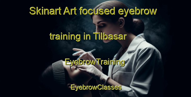 Skinart Art-focused eyebrow training in Tilbasar | EyebrowTraining | EyebrowClasses | SkinartTraining-Turkey