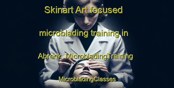 Skinart Art-focused microblading training in Abrenk | #MicrobladingTraining #MicrobladingClasses #SkinartTraining-Turkey