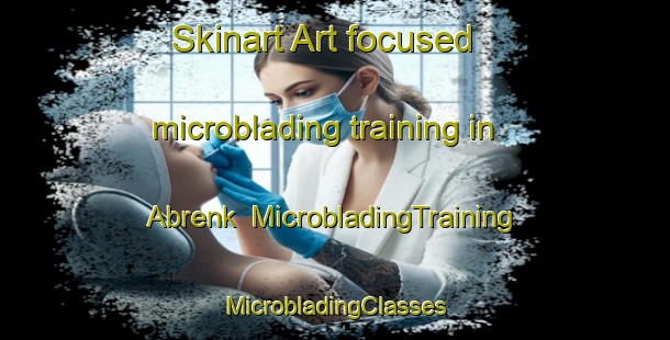 Skinart Art-focused microblading training in Abrenk | #MicrobladingTraining #MicrobladingClasses #SkinartTraining-Turkey