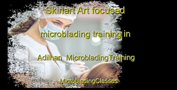 Skinart Art-focused microblading training in Adilhan | #MicrobladingTraining #MicrobladingClasses #SkinartTraining-Turkey