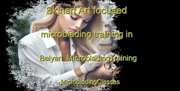 Skinart Art-focused microblading training in Belyan | #MicrobladingTraining #MicrobladingClasses #SkinartTraining-Turkey