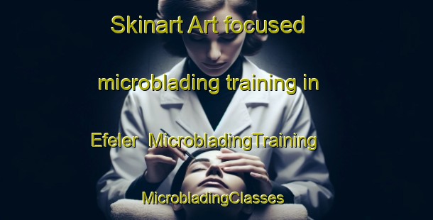 Skinart Art-focused microblading training in Efeler | MicrobladingTraining | MicrobladingClasses | SkinartTraining-Turkey