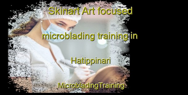 Skinart Art-focused microblading training in Hatippinari | MicrobladingTraining | MicrobladingClasses | SkinartTraining-Turkey