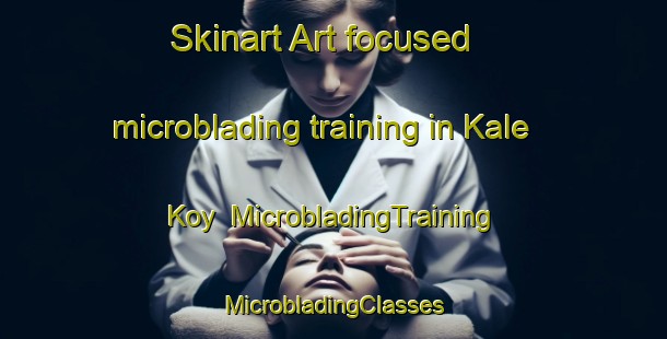 Skinart Art-focused microblading training in Kale Koy | #MicrobladingTraining #MicrobladingClasses #SkinartTraining-Turkey