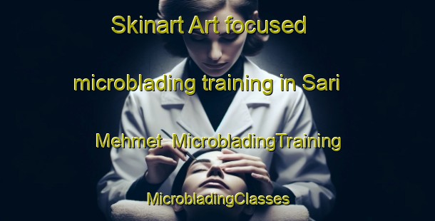 Skinart Art-focused microblading training in Sari Mehmet | #MicrobladingTraining #MicrobladingClasses #SkinartTraining-Turkey