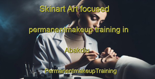 Skinart Art-focused permanentmakeup training in Abakolu | #PermanentmakeupTraining #PermanentmakeupClasses #SkinartTraining-Turkey