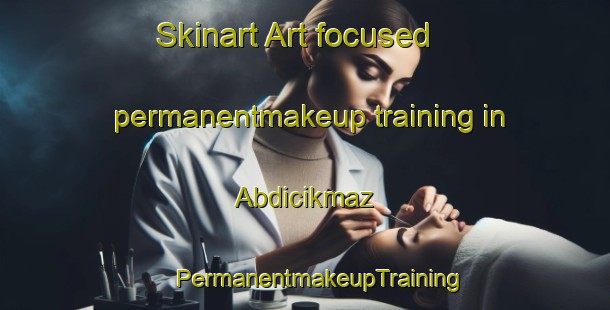 Skinart Art-focused permanentmakeup training in Abdicikmaz | #PermanentmakeupTraining #PermanentmakeupClasses #SkinartTraining-Turkey