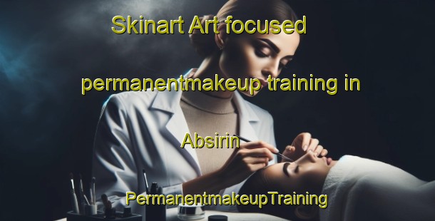 Skinart Art-focused permanentmakeup training in Absirin | #PermanentmakeupTraining #PermanentmakeupClasses #SkinartTraining-Turkey