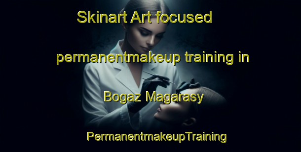 Skinart Art-focused permanentmakeup training in Bogaz Magarasy | #PermanentmakeupTraining #PermanentmakeupClasses #SkinartTraining-Turkey