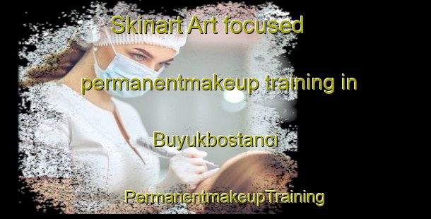 Skinart Art-focused permanentmakeup training in Buyukbostanci | #PermanentmakeupTraining #PermanentmakeupClasses #SkinartTraining-Turkey