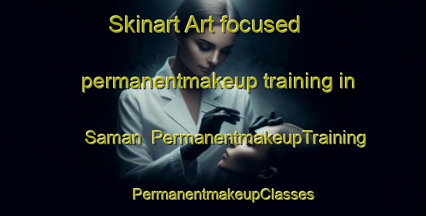 Skinart Art-focused permanentmakeup training in Saman | #PermanentmakeupTraining #PermanentmakeupClasses #SkinartTraining-Turkey