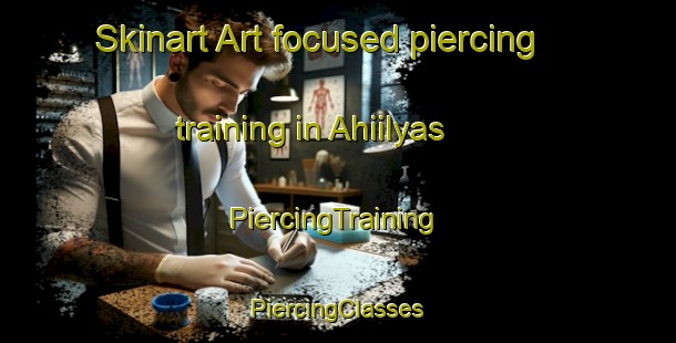 Skinart Art-focused piercing training in Ahiilyas | #PiercingTraining #PiercingClasses #SkinartTraining-Turkey