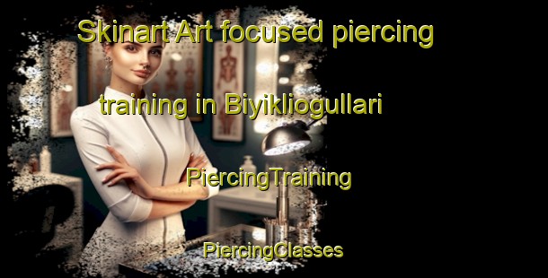 Skinart Art-focused piercing training in Biyikliogullari | #PiercingTraining #PiercingClasses #SkinartTraining-Turkey