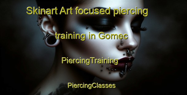 Skinart Art-focused piercing training in Gomec | PiercingTraining | PiercingClasses | SkinartTraining-Turkey